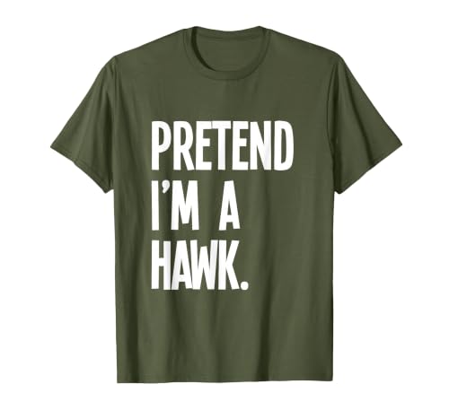 Last Minute Lazy Halloween Costumes & Outfits Pretend I'm A Hawk Funny Halloween Party Costume T-Shirt - size chart