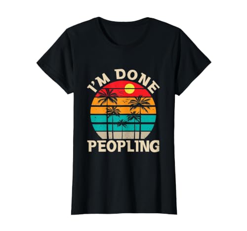 Retro I'm Done Peopling Gift Tee Retro I'm Done Peopling - Introverts Not Social People T-Shirt - size chart
