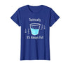 Technically It's Always Full Science By Merch Technically It's Always Full Science Humor T-Shirt - size chart