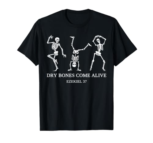 Dry Bones Come Alive Ezekiel 37 Funny Halloween Dry Bones Come Alive Ezekiel 37 Funny Skeleton Halloween T-Shirt - size chart