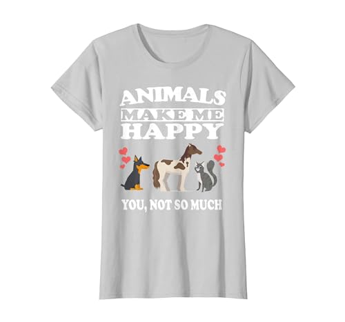 Animals Make Me Happy You Not So Much Dog Cat Horse Funny T-Shirt - size chart