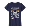 Halloween Nurse Shirts For Women Scrub Costumes My Broom Broke Now Im Nurse Funny Halloween Scrub Top Women T-Shirt - size
