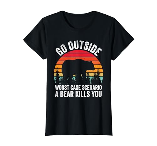 Go Outside Worst Case Scenario A Bear Kills You Camping T-Shirt - size chart