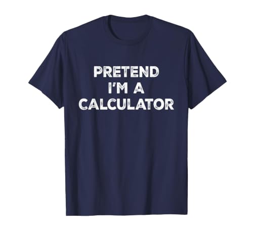 Funny Costume Party Halloween Tees by T&T Pretend I'm A Calculator Lazy Halloween Costume T-Shirt - size chart