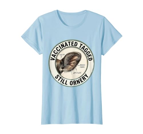 Mademark Vaccinated, Tagged, Still Ornery Cow Farmer Humor Design T-Shirt - size chart