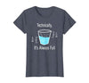 Technically It's Always Full Science By Merch Technically It's Always Full Science Humor T-Shirt - size chart