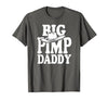 Humor Adult Dad Jokes Fathers Day Tees Big Pimp Daddy Halloween Costume T-Shirt - size chart