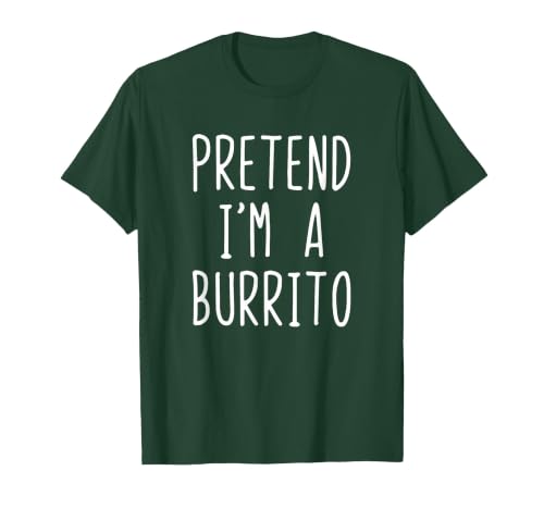Pretend Im A Burrito Halloween Costume Pretend I'm A Burrito Costume Halloween Lazy Adult Kids T-Shirt - size chart