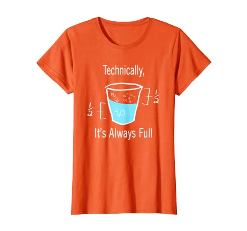 Technically It's Always Full Science By Merch Technically It's Always Full Science Humor T-Shirt - size chart