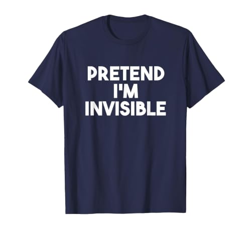 Pretend I'm Invisible Funny Lazy Invisible Halloween Costume T-Shirt - size chart