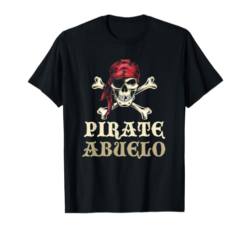 Pirate Abuelo Grandpa Birthday Halloween Costume Pirate Abuelo Skull Matching Grandpa Halloween Costume T-Shirt - size chart