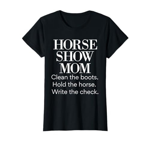 Horse Show Mom Cute Funny Barn Mom Equestrian Mom Gifts T-Shirt - size chart
