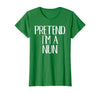 Funny Halloween Group Matching Costumes Idea Pretend I'm A Nun Costume Family Funny Halloween Party T-Shirt - size chart