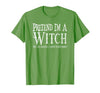 Fun and Easy Halloween Costume T-Shirts Funny Pretend I'm A Witch Halloween Joke T-Shirt - size chart
