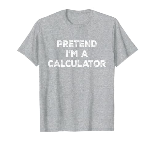 Funny Costume Party Halloween Tees by T&T Pretend I'm A Calculator Lazy Halloween Costume T-Shirt - size chart