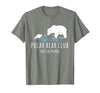 Global Warming Awareness Arctic Winter Ice Polar Bear Club Take The Plunge Ice Bear T-Shirt - size chart