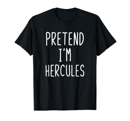 Pretend Im Hercules Halloween Costume Pretend I'm Hercules Costume Halloween Lazy Greek Hero T-Shirt - size chart