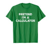 Funny Costume Party Halloween Tees by T&T Pretend I'm A Calculator Lazy Halloween Costume T-Shirt - size chart