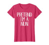 Funny Halloween Group Matching Costumes Idea Pretend I'm A Nun Costume Family Funny Halloween Party T-Shirt - size chart