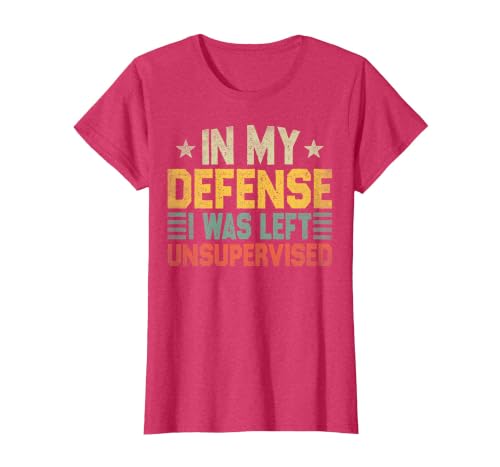 In My Defense I Was Left Unsupervised design in My Defense I was Left Unsupervised, Funny Vintage T-Shirt - size chart