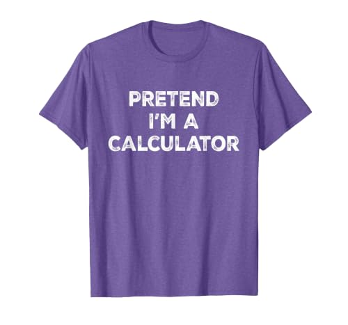 Funny Costume Party Halloween Tees by T&T Pretend I'm A Calculator Lazy Halloween Costume T-Shirt - size chart