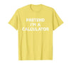Funny Costume Party Halloween Tees by T&T Pretend I'm A Calculator Lazy Halloween Costume T-Shirt - size chart