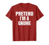 Halloween Funny Family Matching Costumes Gifts Tee Pretend I'm A Gnome Lazy Easy Halloween Family Group Costume T-Shirt -