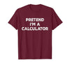 Funny Costume Party Halloween Tees by T&T Pretend I'm A Calculator Lazy Halloween Costume T-Shirt - size chart