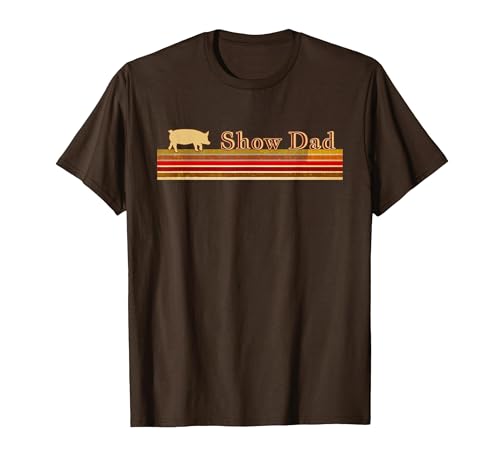 Showing Cattle T-Shirts And Apparel Show Dad - Fun Distressed Look for Showing Pigs T-Shirt - size chart