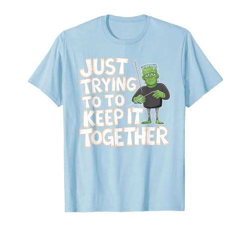 Halloween Tshirt Frankenstein Monster Costume Men Just Trying to Keep It Together Shirt Halloween Frankenstein T-Shirt -
