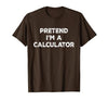Funny Costume Party Halloween Tees by T&T Pretend I'm A Calculator Lazy Halloween Costume T-Shirt - size chart