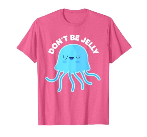 Don't Be Jelly Funny Jellyfish shirt for girls Cute Don't Be Jelly Pun Funny Jellyfish Halloween Costume T-Shirt - size chart