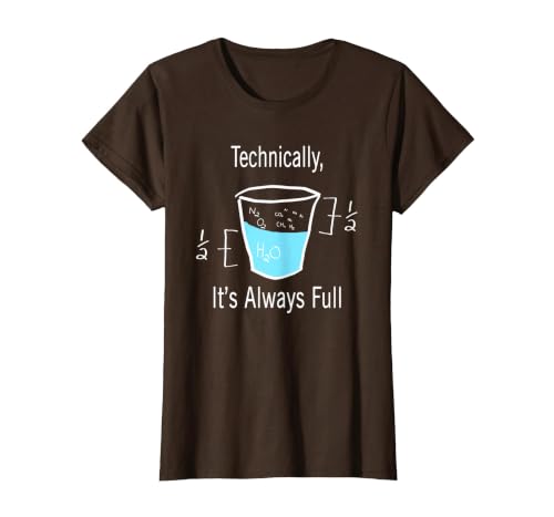 Technically It's Always Full Science By Merch Technically It's Always Full Science Humor T-Shirt - size chart