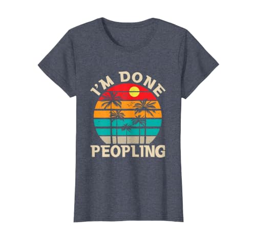 Retro I'm Done Peopling Gift Tee Retro I'm Done Peopling - Introverts Not Social People T-Shirt - size chart