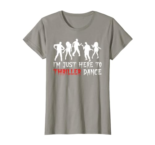 Zombie Dance Costume Halloween Party Tee Funny Zombie Halloween Shirt I’m Just Here to Thriller Dance T-Shirt - size chart