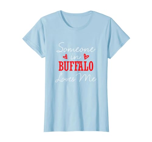Long Distance Relationships Gifts Someone in Buffalo Loves Me Relationship Couple New York T-Shirt - size chart