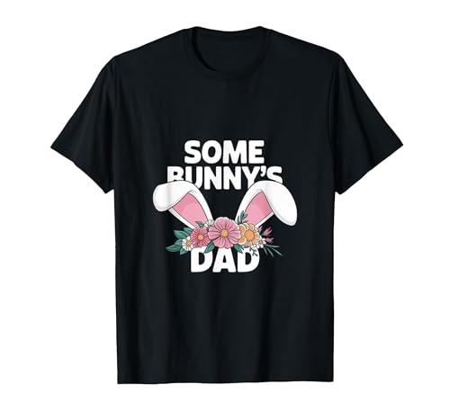 Some Bunny's Dad, Funny Cute Rabbit Family Birthday T-Shirt — design detail