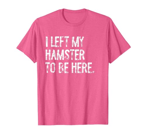 I Left My Hamster to Be Here T-Shirt - size chart