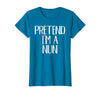 Funny Halloween Group Matching Costumes Idea Pretend I'm A Nun Costume Family Funny Halloween Party T-Shirt - size chart