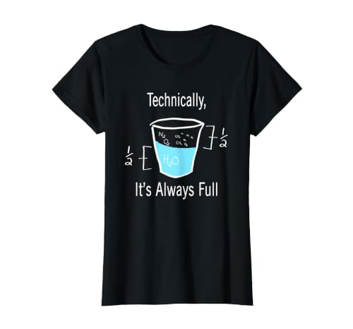 Technically It's Always Full Science By Merch Technically It's Always Full Science Humor T-Shirt - size chart