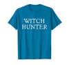 Witch Hunter Halloween Funny Witch Hunter Halloween Costume Easy Lazy T-Shirt - size chart