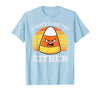 Halloween Shirts For Women Men Kids Boys Girls Candy Corn Dont Like You Either Halloween Costume Men Women T-Shirt - size