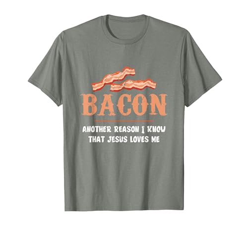 Bacon Another-Reason I Know Jesus Loves Me Bacon Jesus T-Shirt - size chart