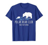 Global Warming Awareness Arctic Winter Ice Polar Bear Club Take The Plunge Ice Bear T-Shirt - size chart