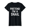 Snail Costume Party Lazy Snail Halloween Costume Pretend I'm A Snail Costume Party Funny Halloween Snail T-Shirt - size chart