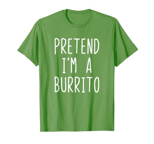 Pretend Im A Burrito Halloween Costume Pretend I'm A Burrito Costume Halloween Lazy Adult Kids T-Shirt - size chart