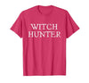 Witch Hunter Halloween Funny Witch Hunter Halloween Costume Easy Lazy T-Shirt - size chart