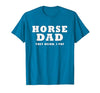 FUNNY HORSE SHOW GEAR Horse DAD Funny They Neigh I Pay T-Shirt - size chart