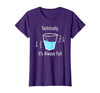 Technically It's Always Full Science By Merch Technically It's Always Full Science Humor T-Shirt - size chart