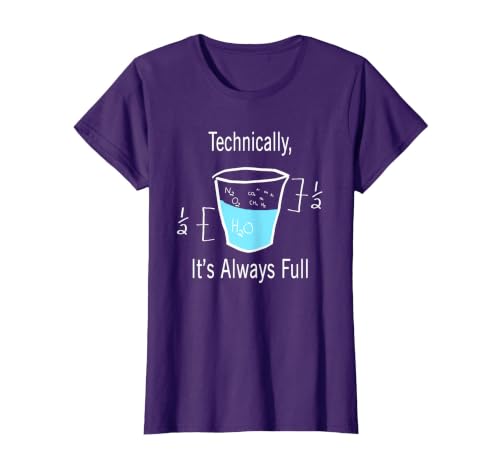 Technically It's Always Full Science By Merch Technically It's Always Full Science Humor T-Shirt - size chart